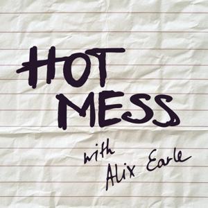 Hot Mess with Alix Earle by Alix Earle