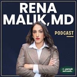 Rena Malik, MD Podcast by Rena Malik, MD