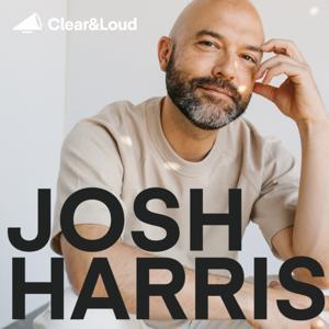 Clear & Loud with Josh Harris by Josh Harris