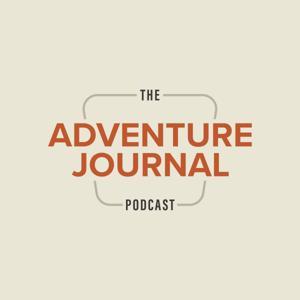 The Adventure Journal Podcast by Adventure Journal