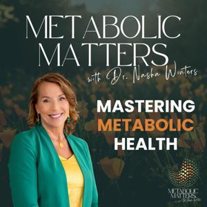 Metabolic Matters by Dr. Nasha Winters
