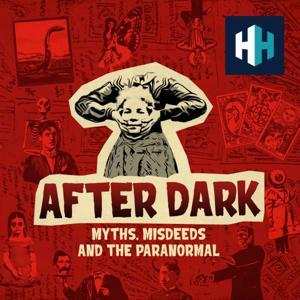 After Dark: Myths, Misdeeds & the Paranormal by History Hit