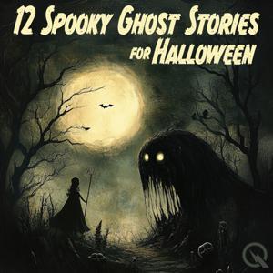 12 Spooky Ghost Stories for Halloween by Inception Point Ai