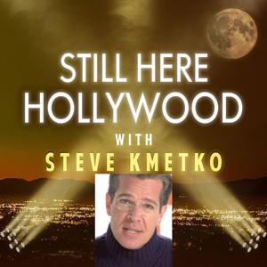 Still Here Hollywood by Steve Kmetko, Still Here Network