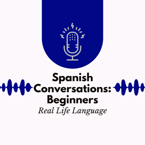 Spanish Conversations for Beginners Series 1 by Spanish Conversations for Beginners Series 1