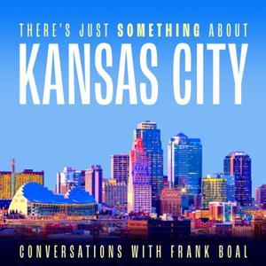 There's Just Something About Kansas City by Frank Boal, Sarah McEnerney, Kate Feder, Ben Messner