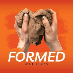 The Formed Podcast by LJ Harry