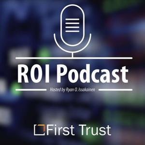 First Trust ROI Podcast by First Trust Portfolios