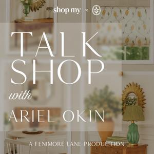 Talk Shop with Ariel Okin: A Fenimore Lane Production by Ariel Okin