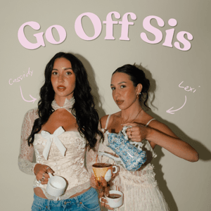 GO OFF SIS by Cassidy Lynne & Lexi Espinoza