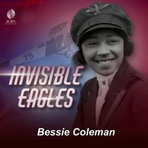 Invisible Eagles: Bessie Coleman by AURN