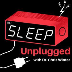 Sleep Unplugged with Dr. Chris Winter by Chris Winter, MD