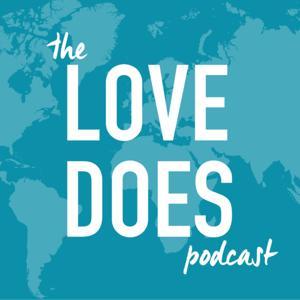 The Love Does Podcast by Love Does