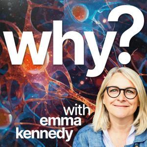 Why? with Emma Kennedy by Podmasters
