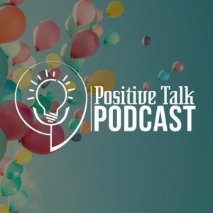 The Positive Talk Podcast by Chuck Allen, Pastor | Julie Homrich, LPC