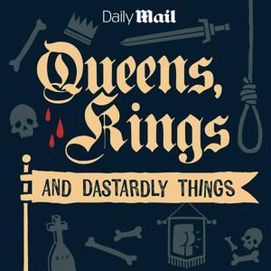 Queens, Kings, and Dastardly Things by Daily Mail