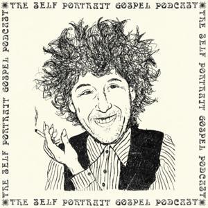 The Self Portrait Gospel :: Podcast by The Self Portrait Gospel :: Podcast