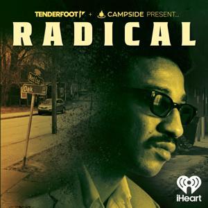 Radical by iHeartPodcasts, Tenderfoot TV, and Campside Media