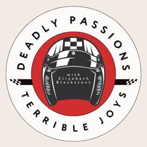 Deadly Passions, Terrible Joys by Elizabeth Blackstock