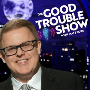 The Good Trouble Show with Matt Ford | UAP & Politics by The Good Trouble Show | Matt Ford | Interviews on Politics, UAP, National Security, AI & more!