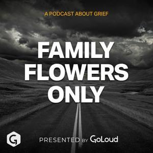 Family Flowers Only by Grief Ireland by GoLoud