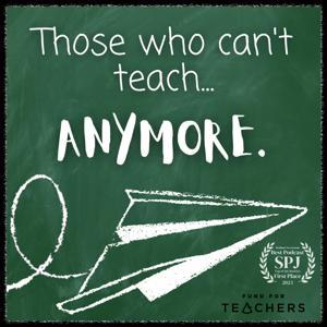Those Who Can't Teach Anymore by Charles Fournier