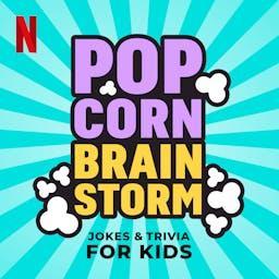 Popcorn Brainstorm! Jokes & Trivia for Kids by Netflix