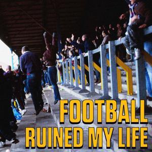 Football Ruined My Life by Colin Shindler, Jon Holmes, Paul Kobrak (and the late Patrick Barclay)