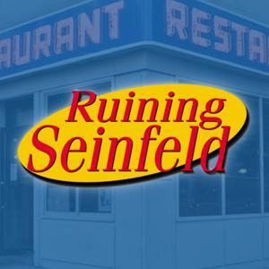 Ruining Seinfeld by Ruining Seinfeld