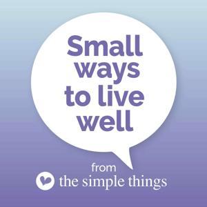 Small Ways To Live Well from The Simple Things by The Simple Things
