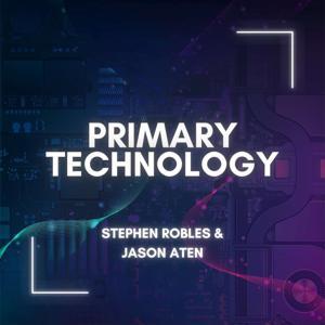 Primary Technology by Stephen Robles and Jason Aten
