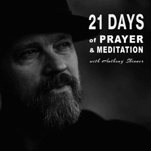21 Days of Prayer & Meditation (with Anthony Skinner) by Anthony Skinner