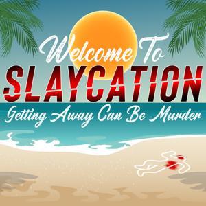 Slaycation: True Crimes, Murders, and Twisted Vacations by Kim Davis, Adam "Tex" Davis, Jerry Kolber; True Crime Podcast