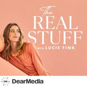 The Real Stuff with Lucie Fink by Dear Media