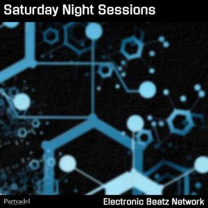 Saturday Night Sessions by Electronic Beatz Network