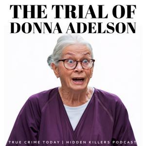 The Trial Of Donna Adelson | The Murder Of Dan Markel by Hidden Killers Podcast