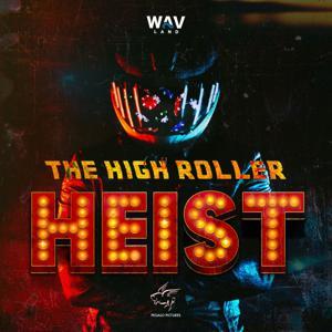 The High Roller Heist by audiochuck