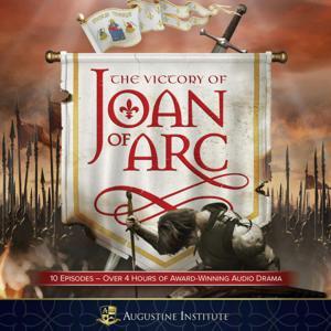 The Victory of Joan of Arc by Augustine Institute