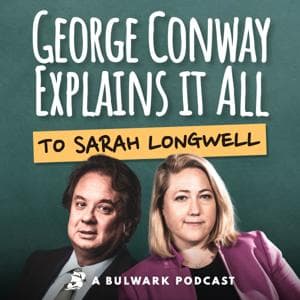 George Conway Explains It All (To Sarah Longwell) by The Bulwark