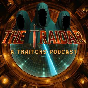 The Traidar: A Traitors Podcast by Matthew Keeley