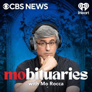 Mobituaries with Mo Rocca by iHeartPodcasts and CBS News