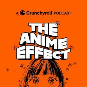 The Anime Effect by Crunchyroll