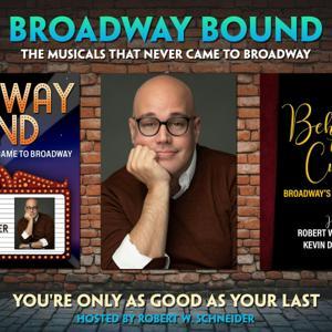 Broadway Bound: The Musicals That Never Came to Broadway by Robert W. Scheider & Broadway Podcast Network