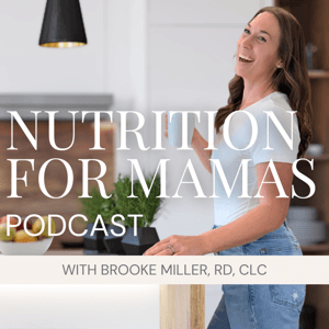 Nutrition for Mamas by Brooke MIller, RD, CLC