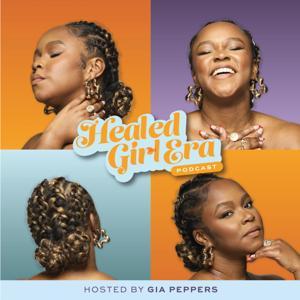 Healed Girl Era Podcast by Gia Peppers
