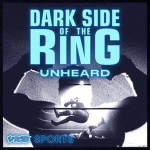 Dark Side of the Ring: Unheard by VICE