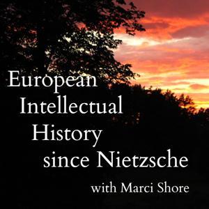 European Intellectual History since Nietzsche by Marci Shore