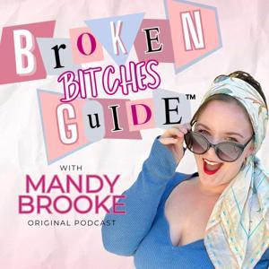 Broken Bitches Guide with Mandy Brooke by Mandy Brooke