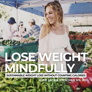 Lose Weight Mindfully | weight loss, mindful eating, healthy recipes, emotional eating, boost energy by Jackie Kirschen, Registered Dietitian, Weight Loss Nutritionist &amp; Mindful Eating Coach