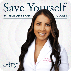 Save Yourself With Dr. Amy Shah by Dr. Amy Shah